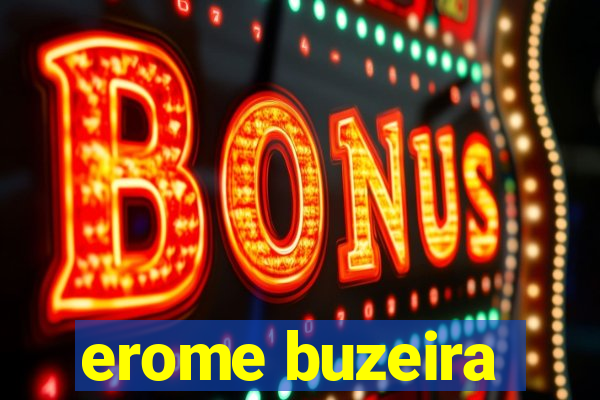 erome buzeira