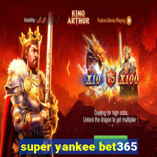 super yankee bet365