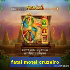 fatal motel cruzeiro