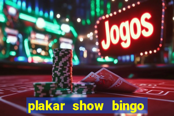 plakar show bingo ao vivo