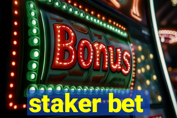 staker bet