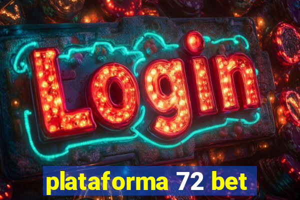 plataforma 72 bet