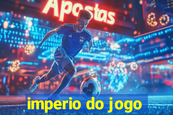 imperio do jogo