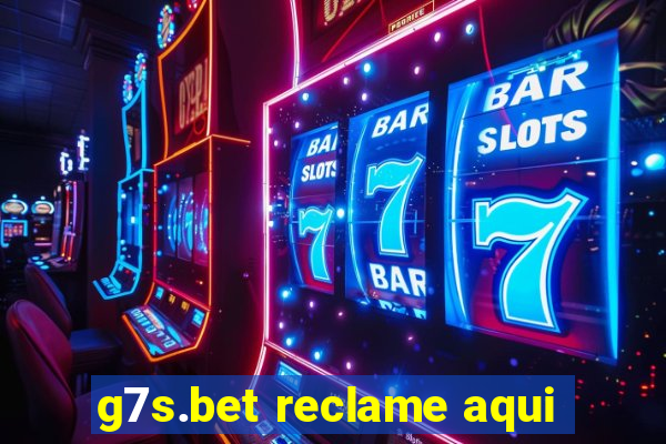 g7s.bet reclame aqui