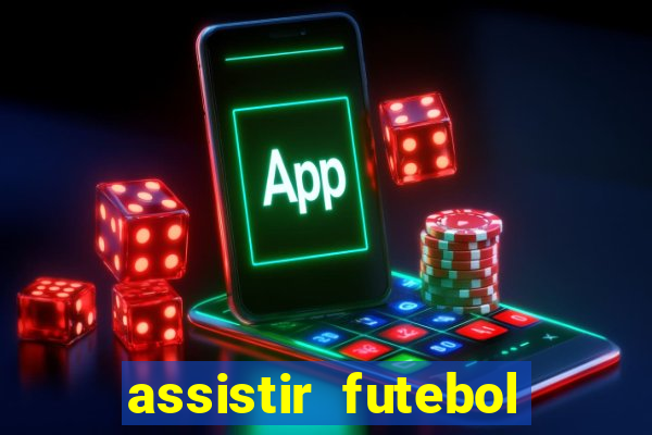 assistir futebol gratis sem travar