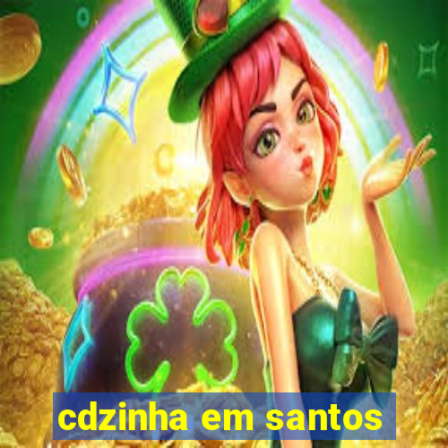 cdzinha em santos