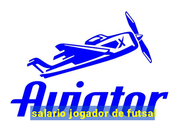 salario jogador de futsal