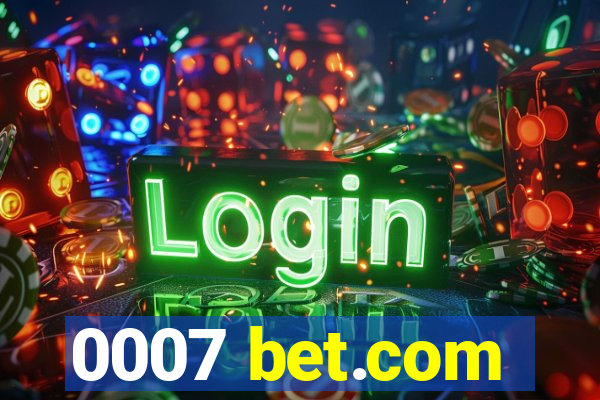 0007 bet.com