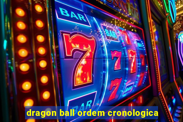 dragon ball ordem cronologica