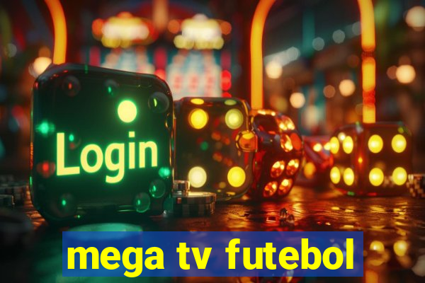 mega tv futebol