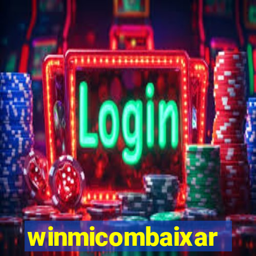 winmicombaixar