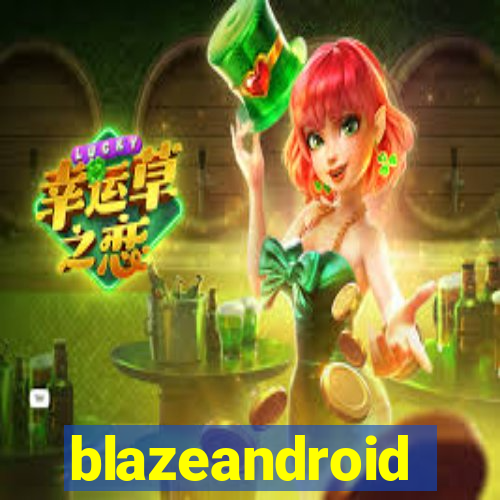 blazeandroid