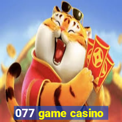 077 game casino