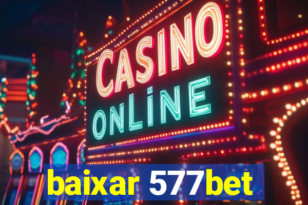 baixar 577bet