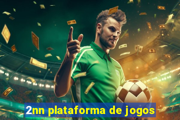 2nn plataforma de jogos