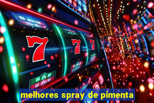 melhores spray de pimenta