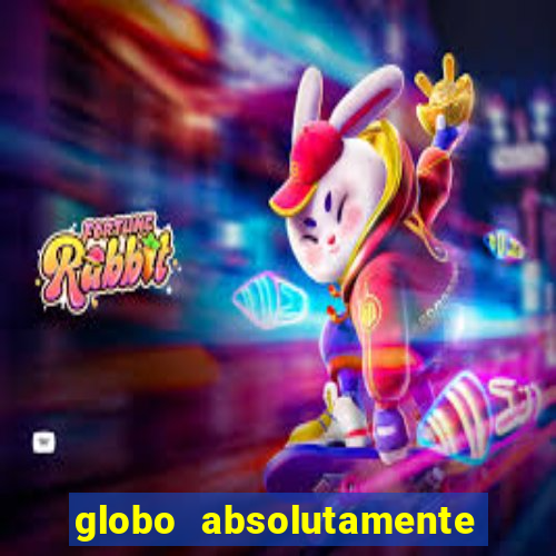 globo absolutamente tudo noticias