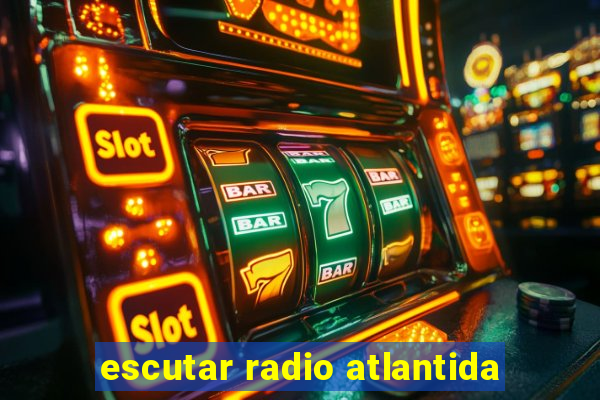 escutar radio atlantida