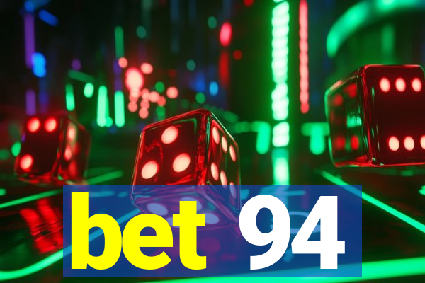 bet 94