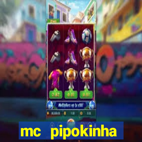 mc pipokinha privacy vazado