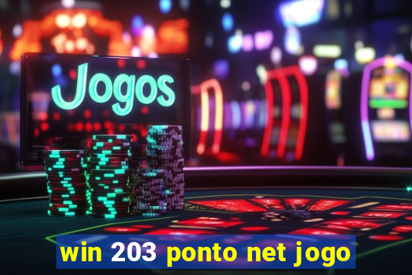 win 203 ponto net jogo