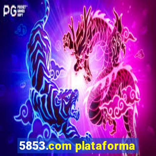 5853.com plataforma