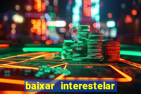 baixar interestelar dublado google drive