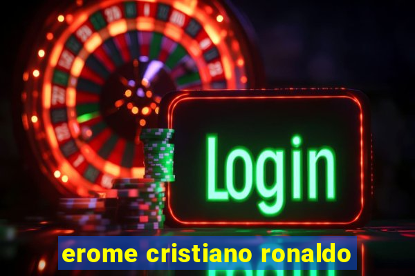 erome cristiano ronaldo