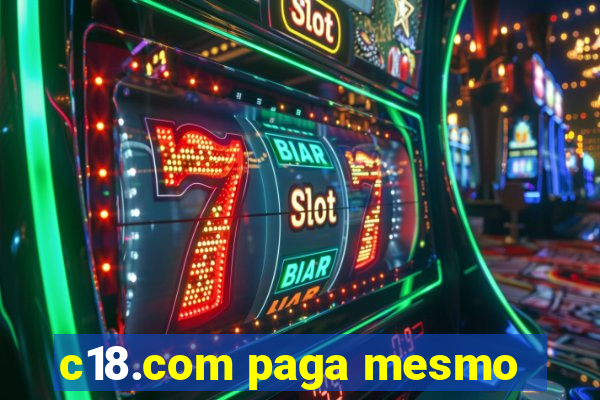 c18.com paga mesmo