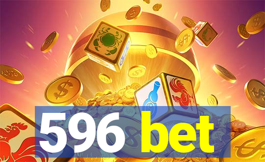 596 bet