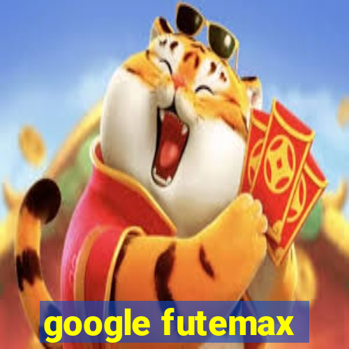 google futemax