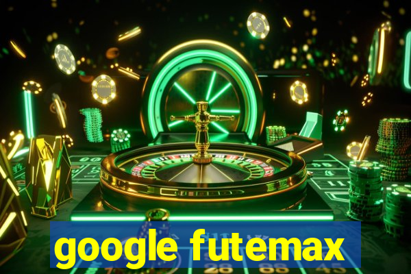 google futemax