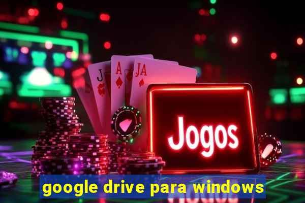 google drive para windows