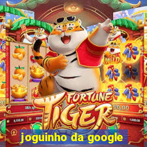 joguinho da google