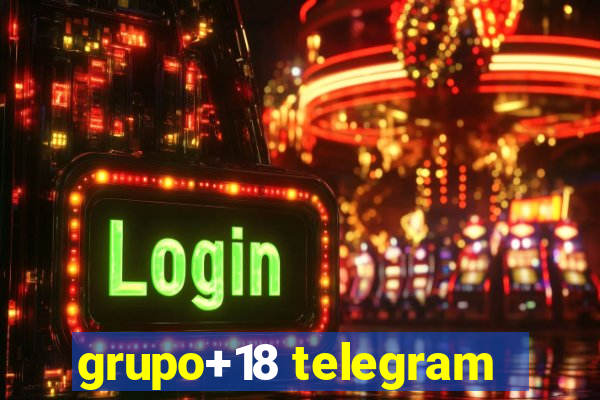 grupo+18 telegram