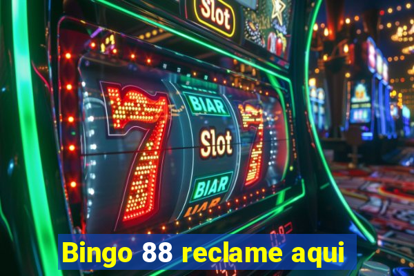 Bingo 88 reclame aqui