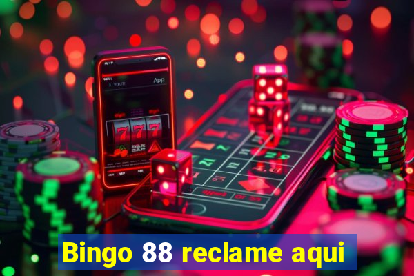 Bingo 88 reclame aqui