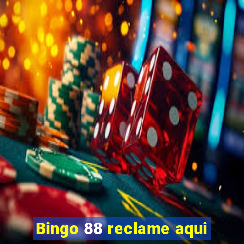 Bingo 88 reclame aqui