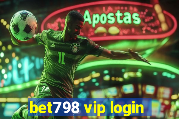 bet798 vip login