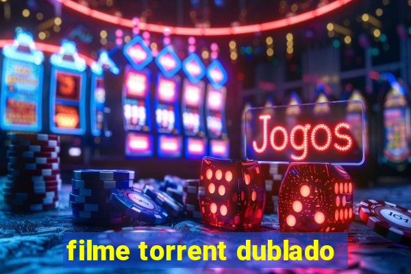 filme torrent dublado