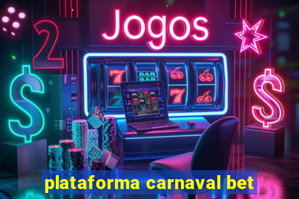 plataforma carnaval bet