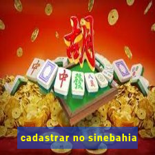 cadastrar no sinebahia