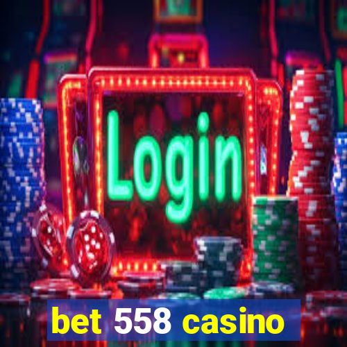 bet 558 casino