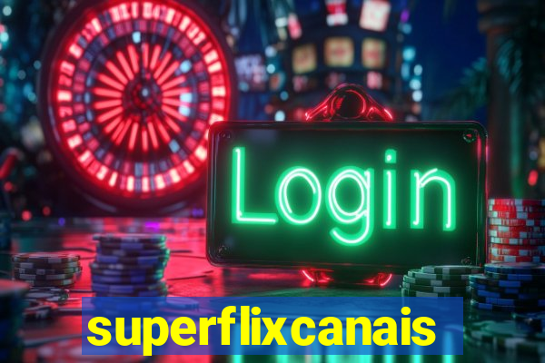 superflixcanais