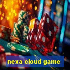 nexa cloud game