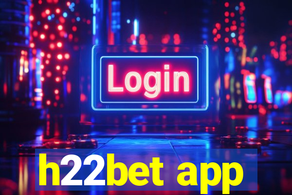 h22bet app