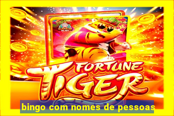 bingo com nomes de pessoas