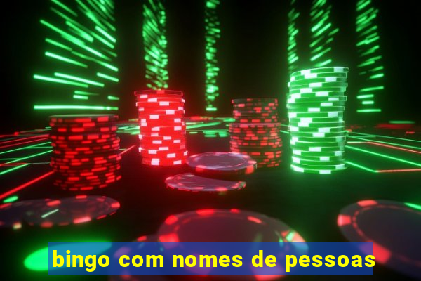 bingo com nomes de pessoas