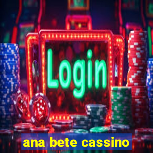 ana bete cassino