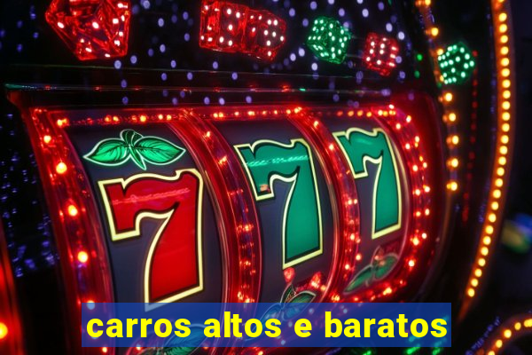 carros altos e baratos